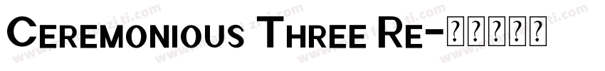Ceremonious Three Re字体转换